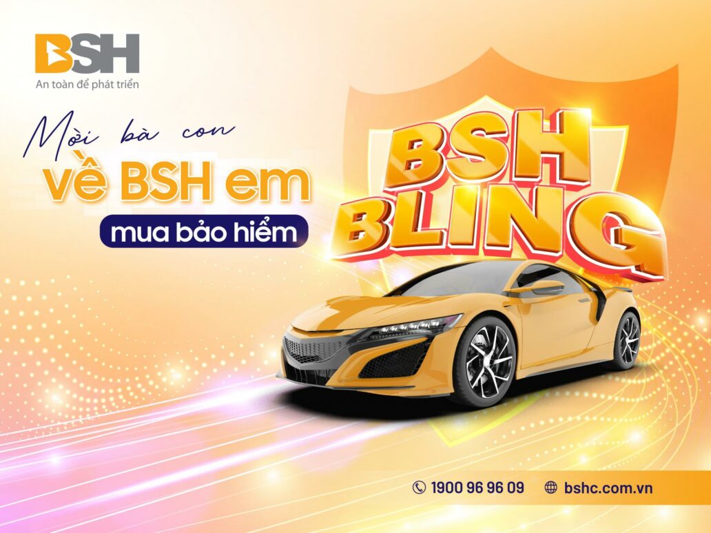 BSH BLING &#8211; MỜI BÀ CON VỀ BSH EM MUA BẢO HIỂM!!!