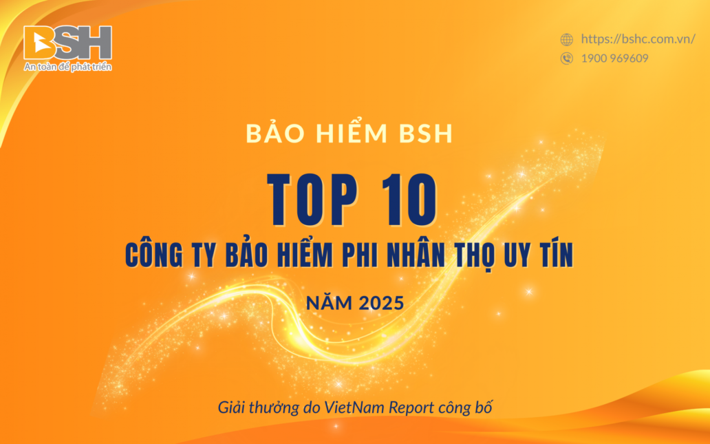 BSH tiếp tục lọt Top 10 công ty bảo hiểm phi nhân thọ uy tín năm 2025