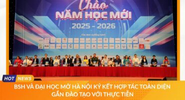 BSH và Đại học Mở Hà Nội ký kết hợp tác toàn diện gắn đào tạo với thực tiễn