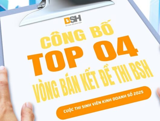 Công bố TOP 04 xuất sắc lọt vào vòng bán kết đề thi BSH – Cuộc thi Sinh viên kinh doanh số 2025