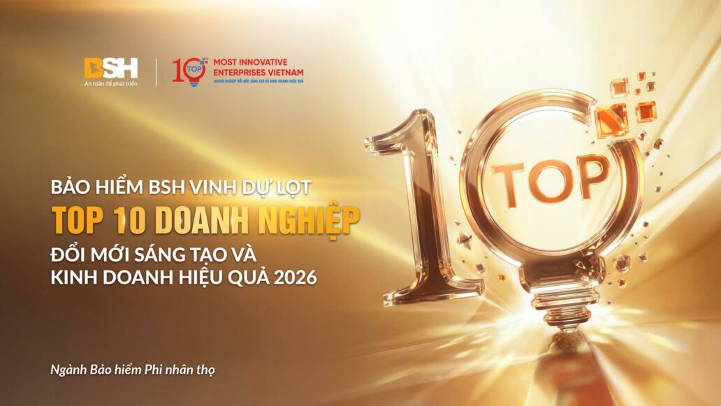 BAO HIEM BSH VINH DU LOT TOP 10 DOANH NGHIEP DOI MOI SANG TAO VA KINH DOANH HIEU QUA 2026